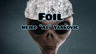 Weird quotAlquot Yankovic  Foil Lyrics [upl. by Bail]