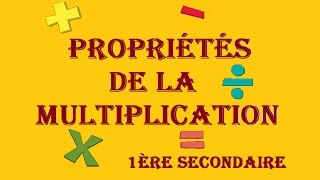 123 Math Propriétés de la multiplication 1 ère secondaire [upl. by Halfdan]