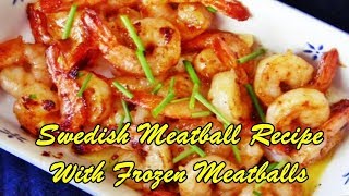 Swedish Meatball Recipe With Frozen Meatballs [upl. by Adihsaar]