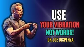 Use VIBRATION Not Words And Make Your Thoughts Into REALITY  Joe Dispenza Motivation [upl. by Birchard]