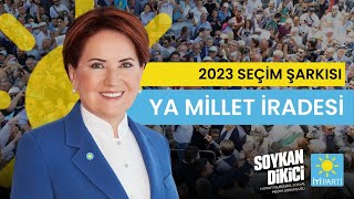 Ya Millet İradesiİYİ Parti 2023 Seçim Şarkısı [upl. by Farrand]