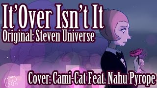 Steven Universe Its Over Isnt It Cover feat Nahu Pyrope [upl. by Wait]