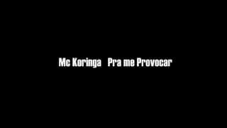 Mc Koringa  Pra me Provocar Thecno Remix [upl. by Sinegold]