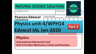 Edexcel IAL physics unit 4 WPH14 Jan 2020 Part 1 [upl. by Yebloc330]