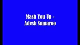 Mash You Up  Adesh Samaroo [upl. by Elyagiba571]