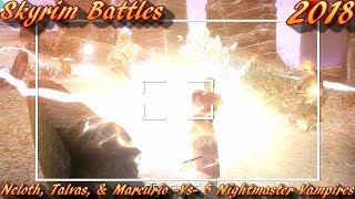 Skyrim Battles  Neloth Talvas amp Marcurio Vs 5 Nightmaster Vampires Legendary Settings [upl. by Ahseeyt]