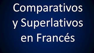 Francés  Comparativos Y Superlativos Lección 69 [upl. by Aivan528]