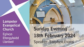 Lampeter Evangelical Church Sunday Evening Service 18th February 2024 [upl. by Acirehs551]