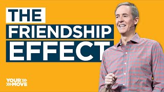 The Friendship Effect [upl. by Ramedlab]