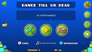 Dance Till Youre Dead GD Layout [upl. by Esertal]