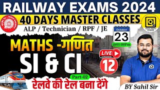 RRB ALPTechnicianJERPF 2024  Simple Interest and Compound Interest2  Maths SI CI by Sahil sir [upl. by Emiolhs]