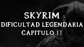 Skyrim Guía Guerrero Nórdico Dificultad Legendaria Cap 11 [upl. by Mauralia796]