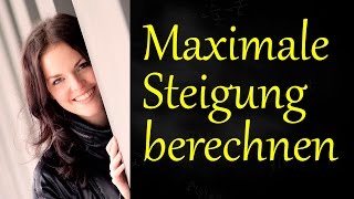 Maximale Steigung berechnen [upl. by Goldshell]