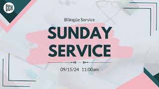 Servicio Dominical Bilingüe  Sunday Service  CCH LIVE  EN VIVO  1055 AM 09152024 [upl. by Eirrek]