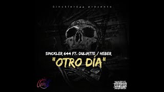 Sinckler 644  quotOTRO DÍAquot Ft Duliatte amp Heber Audio Oficial [upl. by Naedan992]