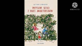 Słuchowisko 37  Astrid Lindgren quot Przygody Dzieci z ulicy Awanturnikówquot [upl. by Noiroc562]