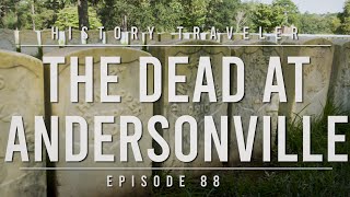 The Dead at Andersonville  History Traveler Episode 88 [upl. by Lemuel]