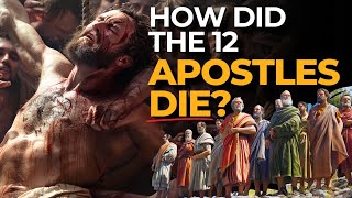 HOW DID THE APOSTLES DIE SEE HOW THE 12 DISCIPLES OF JESUS DIED [upl. by Silrac]