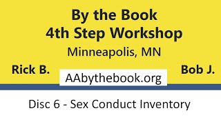 AA100011  Disc 6  Sex Conduct Inventory  By the Book 4th Step Workshop [upl. by Morry]