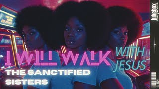 I Will Walk With Jesus  By The Sanctified Sisters  LDS Hymns Music Video [upl. by Gorman]