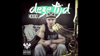 02 Kosso  Herkend DEZETIJD EP [upl. by Rouvin]