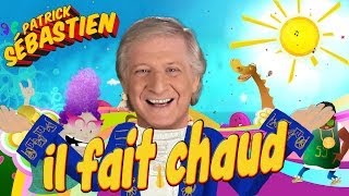 Il fait chaud  Patrick Sébastien  Le clip [upl. by Eemla]