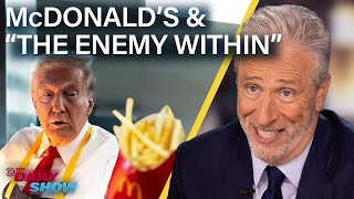 Jon Stewart on Trumps McDonalds Shift amp His quotEnemy Withinquot Threat  The Daily Show [upl. by Adnohryt]