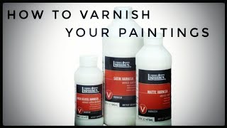 14  HOW TO VARNISH YOUR PAINTINGSMethods of varnishing acrylic paintingsVarnishing made easy [upl. by Ekul]