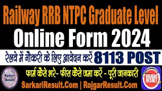 Railway RRB NTPC Graduate Level Online Form 2024 for 8113 Post  Form Kaise Bhare  Step by Step [upl. by Ranee]