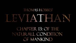 Thomas Hobbes Leviathan Chapter 13 Of the Naturall Condition of Mankind [upl. by Robet]