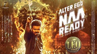 Alter Ego  NAA READY  Leo First Single  Thalapathy Vijay  Lokesh Kanagaraj [upl. by Llevra]