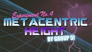 Experiment No 4  METACENTRIC HEIGHT  Group 5 [upl. by Bartlet280]