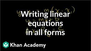 Writing equations in all forms  Algebra I  Khan Academy [upl. by Martinson]