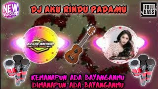 DJ AKU RINDU PADAMU  DJ KENTRUNG VERSION  FULL BASS TERBARU 2024 [upl. by Remington680]