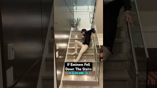 If Eminem Fell Down The Stairs [upl. by Oitaroh]