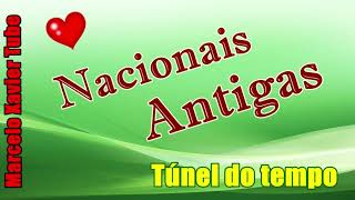 Nacionais Antigas  Túnel do tempo [upl. by Devaj491]