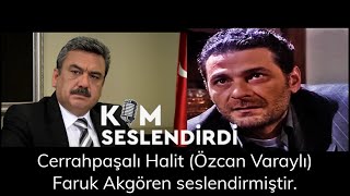 Cerrahpaşalı Haliti Özcan Varaylı Faruk Akgören Seslendirmiştir  KurtlarVadisi KimSeslendirdi [upl. by Eilahtan]