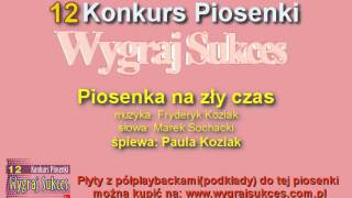 quotPiosenka na zły czasquot  Paula Koziak [upl. by Faucher]