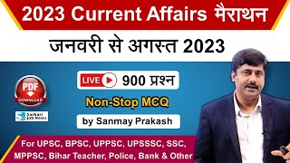 Live January to August 2023 Current Affairs Marathon for all Exams  Sanmay Prakash [upl. by Nirmak]