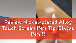 Review Nickelplated Alloy Touch Screen Pen TipStylus Pen Replacement Nibs for Apple Gen 12 [upl. by Clapp]