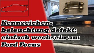 Kennzeichenbeleuchtung defekt Einfach wechseln am Ford Focus [upl. by Eardna]