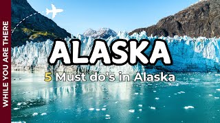 Journey Through Alaska 5 Epic Things to Experience [upl. by Leirrad]