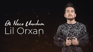 Lil Orxan  De Necə Unudum Official Video [upl. by Lletniuq]