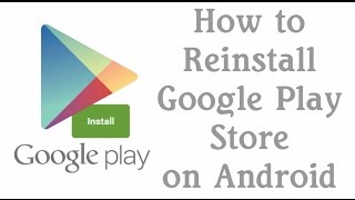 How To Reinstall Google Play Store on Android Devices [upl. by Barcroft]