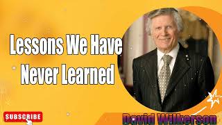 David Wilkerson  Lessons We Have Never Learned [upl. by Ardnuhsor]