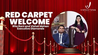 Red Carpet Welcome  Rita Rani amp Vishal Mohan  Executive Diamonds  VibrantViva [upl. by Dub]