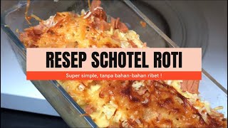 RESEP SIMPLE Olahan Roti Jadi Schotel Bahan Sederhana amp Gampang [upl. by Farman658]