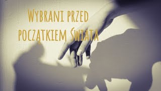 quotInspirujące Piątkiquot  Wybrani przed początkiem świata [upl. by Bred133]