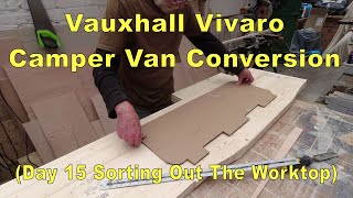 Vauxhall Vivaro Camper Van Conversion Day 15 [upl. by Oznol]