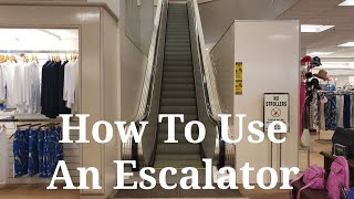 How To Use An Escalator w Safety Guildelines [upl. by Sirahs]